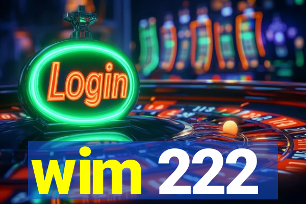 wim 222